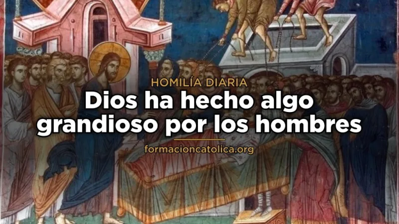 Dios ha hecho algo grandioso por los hombres