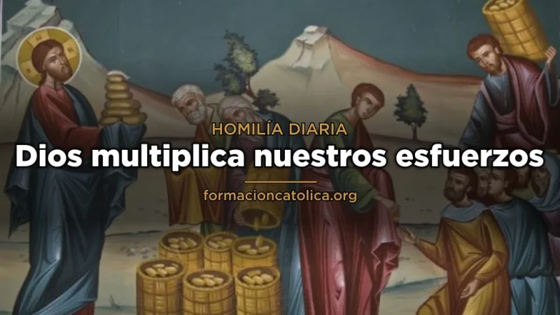 Dios multiplica nuestros esfuerzos