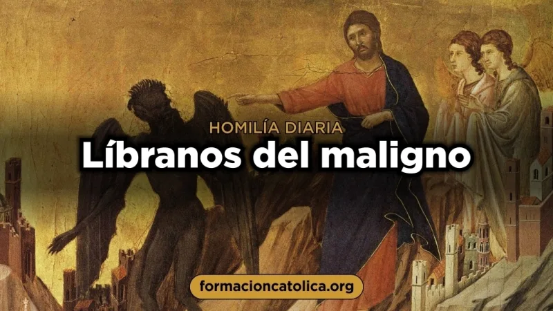 Líbranos del maligno