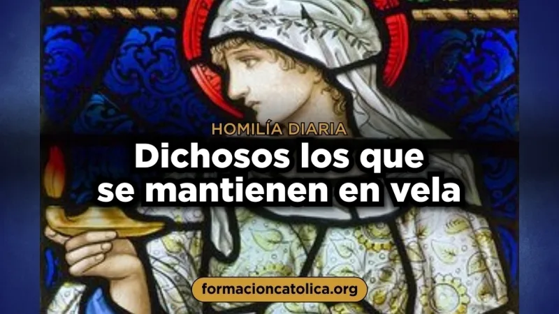 Dichosos los que se mantienen en vela