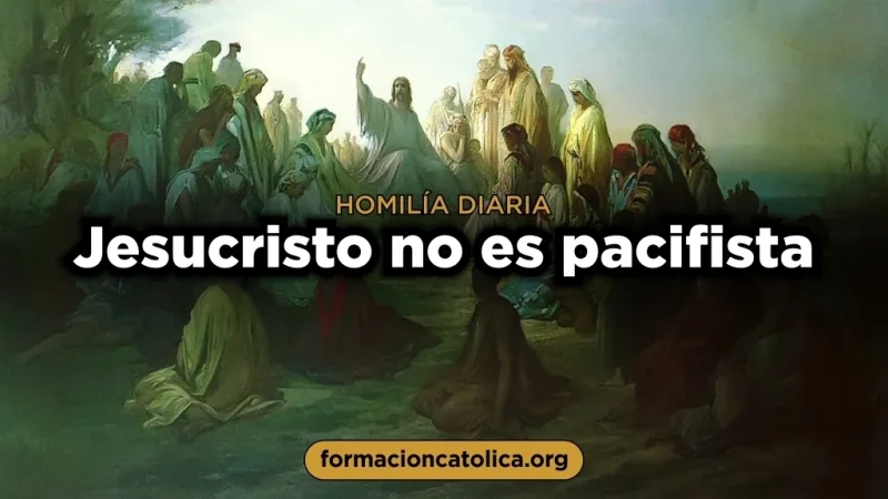 Jesucristo no es pacifista